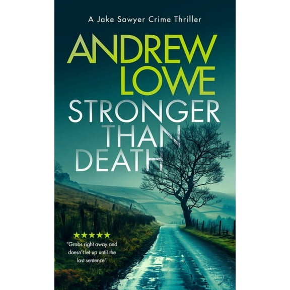 Jake Sawyer Crime Thrillers Stronger Than Death: A Page-Turning British Detective Crime Thriller with Twists, Book 2, (Paperback)