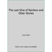 Angle View: The Last Slice of Rainbow and Other Stories [Paperback - Used]