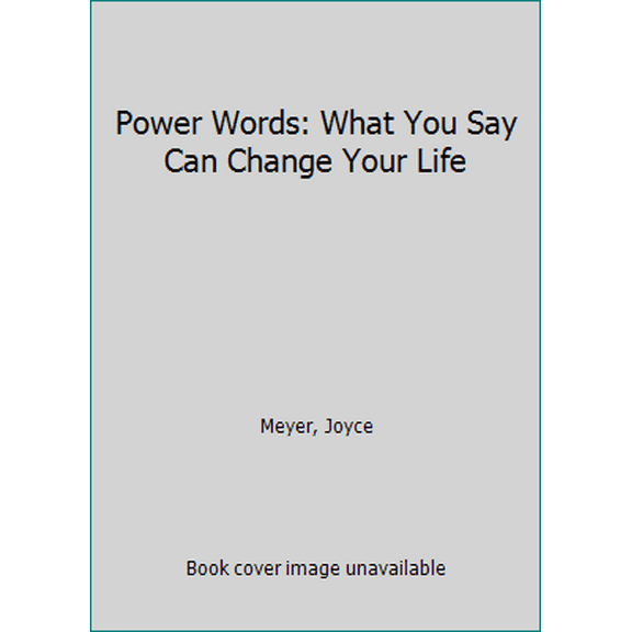 Pre-Owned Power Words: What You Say Can Change Your Life (Hardcover) 1455587885 9781455587889