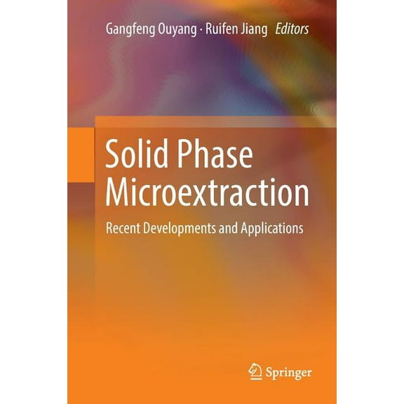 Solid Phase Microextraction: Recent Developments and Applications, (Paperback)