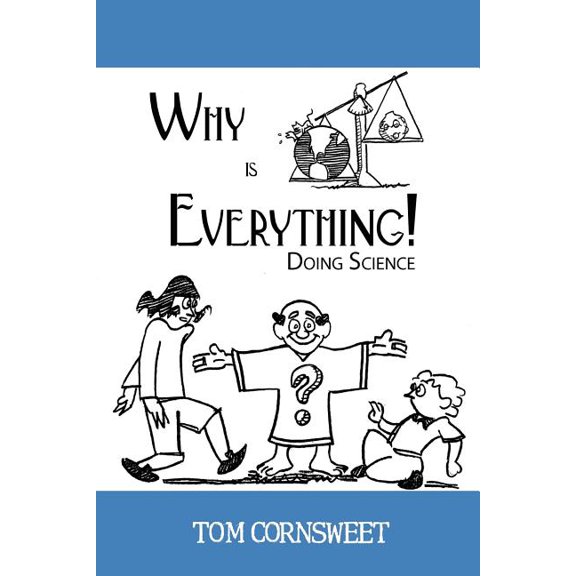 Why is Everything!: Doing Science, (Paperback)