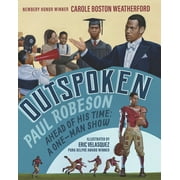 Outspoken: Paul Robeson, Ahead of His Time : A One-Man Show (Hardcover)