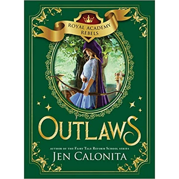 Outlaws (Royal Academy Rebels) HARDCOVER 2019 Jen Calonita