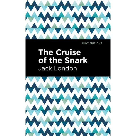 Mint Editions (Travel Narratives) The Cruise of the Snark, (Hardcover)