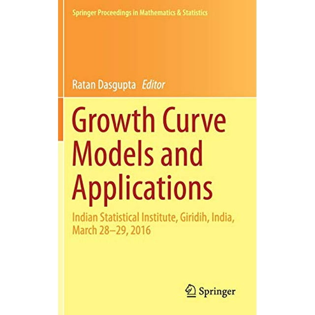 Modèles et Applications de Courbes de Croissance : Indian Statistical Institute, Giridih, Inde, 28-29 Mars 2016 (Springer Proceedings in Mathematics and Statistics)