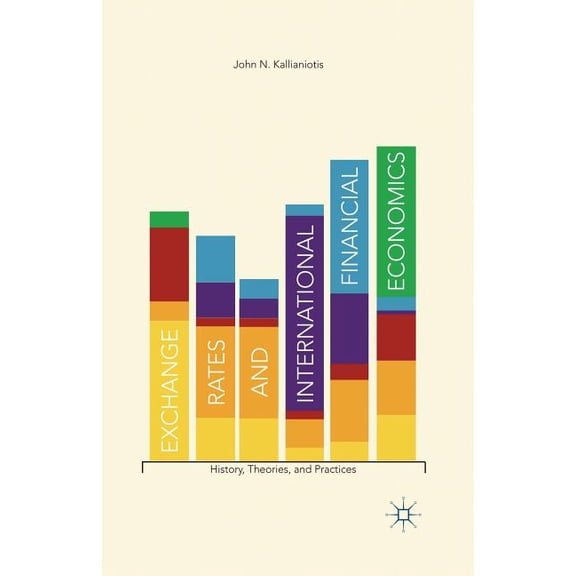 Exchange Rates and International Financial Economics: History, Theories, and Practices, (Paperback)