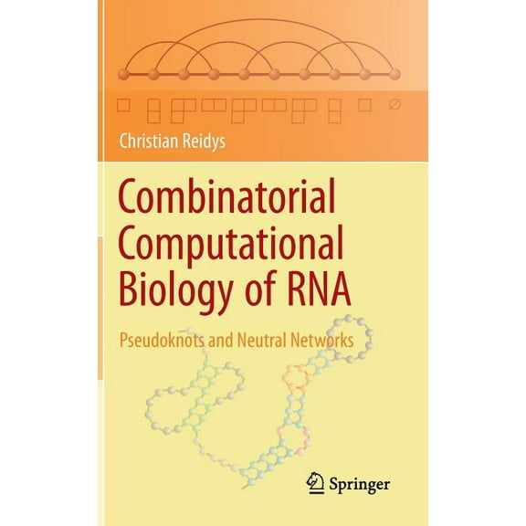 Combinatorial Computational Biology of RNA: Pseudoknots and Neutral Networks, (Hardcover)