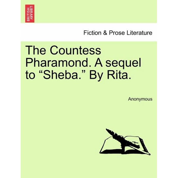 The Countess Pharamond. a Sequel to "Sheba." by Rita.