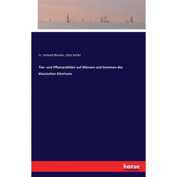 Tier- und Pflanzenbilder auf Münzen und Gemmen des klassischen Altertums, (Paperback)