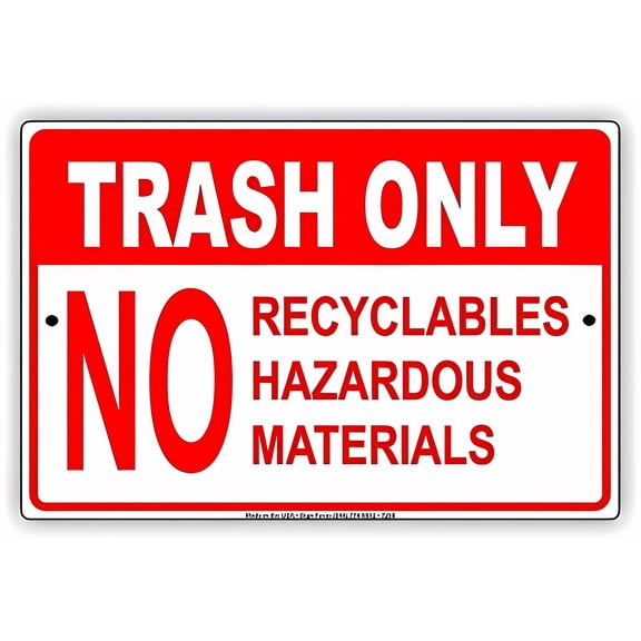 Warning Sign - Trash Only No Recyclables Hazardous Materials, 8"x12" Aluminum Metal Tin Sign, Warning Notice, Business Sanitation Sign
