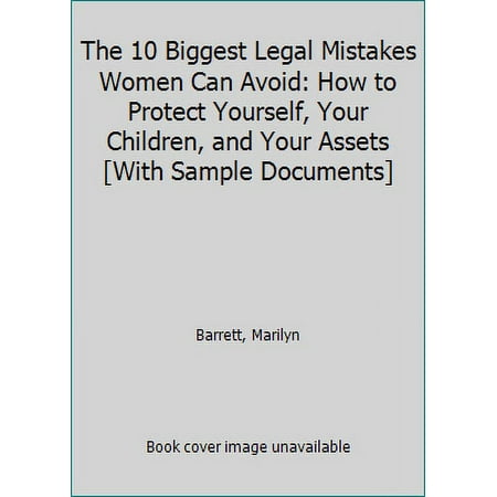 Ten Biggest Legal Mistakes Women Can Avoid : How to Protect Yourself, Your Children and Your Assets, Used [Paperback]