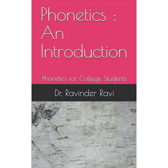 Phonetics : An Introduction: Phonetics for College Students (Paperback)