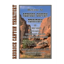 Welcome To Redrock Canyon Territory: An Old West Resort, Movie Ranch, Entertainment Park, and Open-Air Living History Mu, (Paperback)