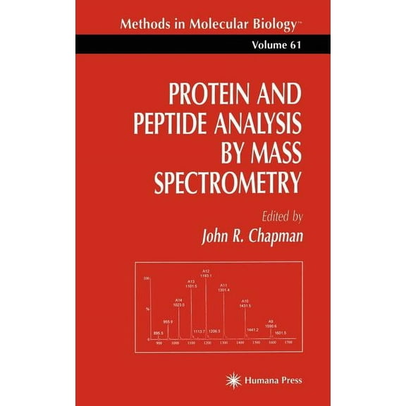 Methods in Molecular Biology Protein and Peptide Analysis by Mass Spectrometry, Book 61, (Hardcover)