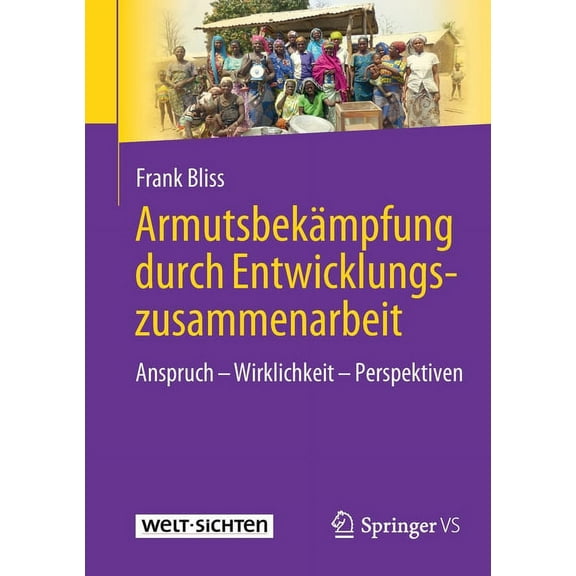 Armutsbekämpfung Durch Entwicklungszusammenarbeit: Anspruch - Wirklichkeit - Perspektiven, (Paperback)