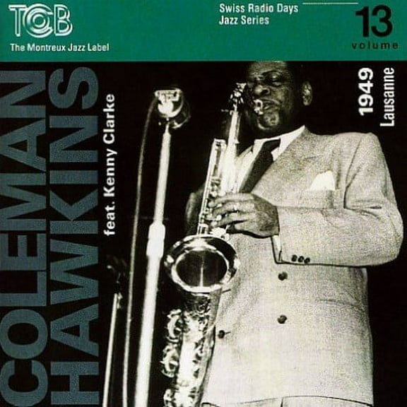 Coleman Hawkins - Swiss Radio Days Lausanne 1949, Vol. 13 - Music & Performance - CD