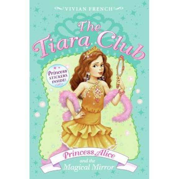 Pre-Owned Princess Alice And the Magical Mirror (The Tiara Club, No. 4) (Paperback) 0061124397 9780061124396