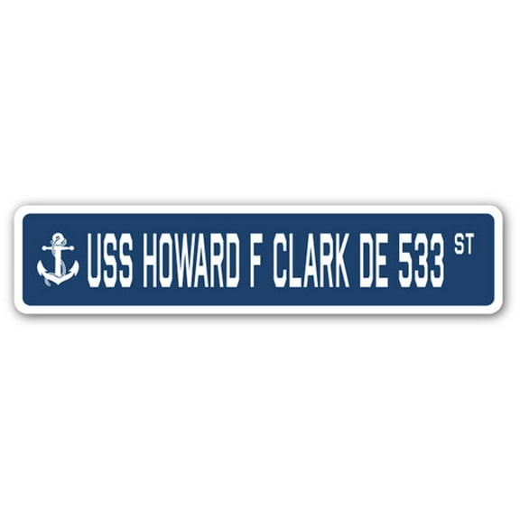 SignMission SSN-Howard F Clark De 533 4 x 18 in. A-16 Street Sign - USS Howard F Clark DE 533