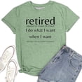 thumbnail image 3 of Retired Tshirts for Women Summer Casual Short Sleeve Crewneck Retired I Do What I Want when I Want Graphic Tees, 3 of 3