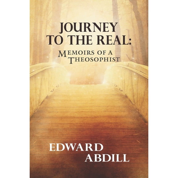 Journey to the Real: Memoirs of a Theosophist, (Paperback)