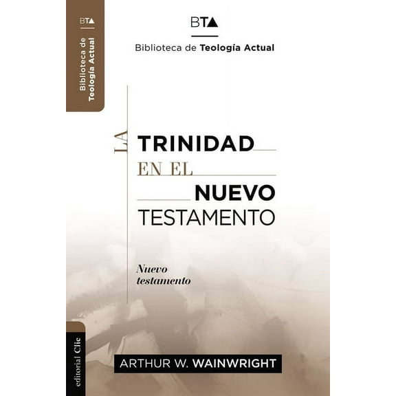 Biblioteca de TeologÃÂa Actual La Trinidad En El Nuevo Testamento, (Paperback)