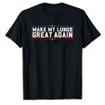 thumbnail image 1 of AALJY Make My Lungs Great Again Pneumonia Health Lung Cancer Funny T-Shirt, 1 of 5