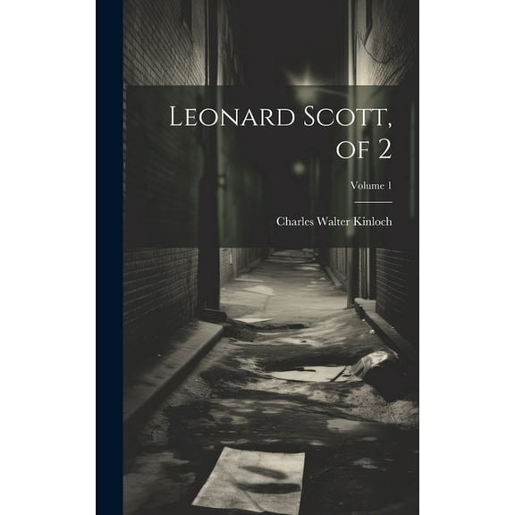 Leonard Scott, of 2; Volume 1 (Hardcover)