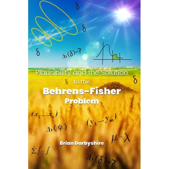 Plausibility and the Solution to the Behrens-Fisher Problem, (Hardcover)