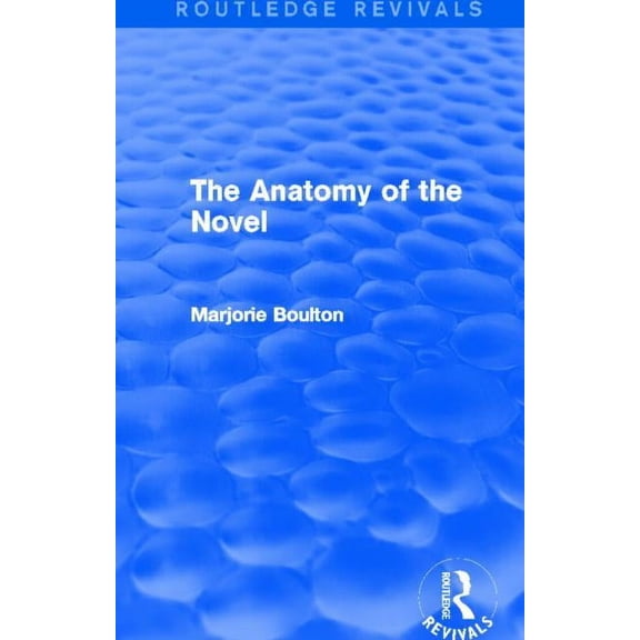 Routledge Revivals The Anatomy of the Novel (Routledge Revivals), (Hardcover)