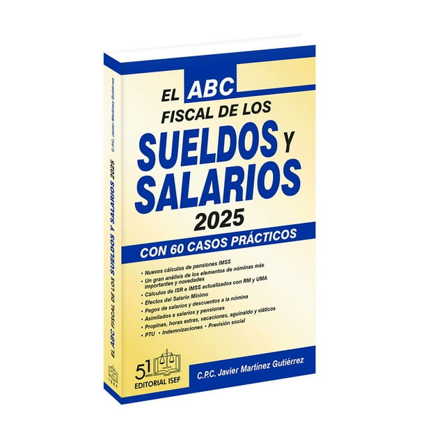 Libro El Abc Fiscal De Los Sueldos Y Salarios 2025 Tapa Blanda, Autor No Aplica, Editorial Ediciones Fiscales Isef