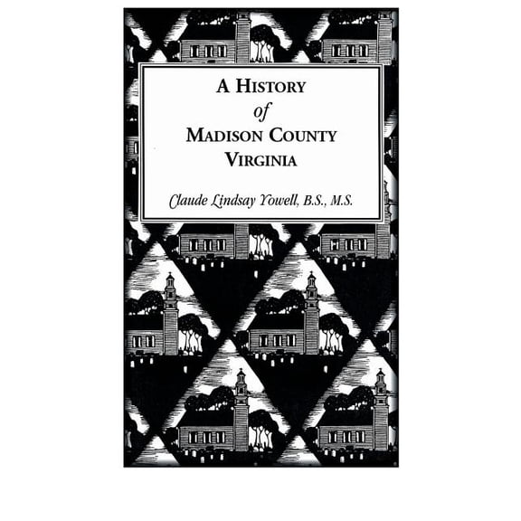 A History of Madison County, Virginia