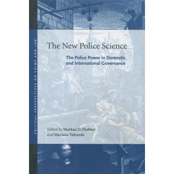 Pre-Owned Critical Perspectives on Crime and Law: The New Police Science : The Police Power in Domestic and International Governance (Hardcover)