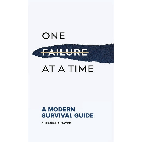 One Failure at a Time: A Modern Survival Guide, (Hardcover)