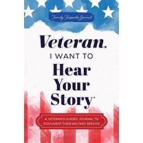 The Hear Your Story Books Veteran, I Want to Hear Your Story: A Veteran's Guided Journal to Document Their Military Service, (Paperback)