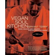 BRYANT TERRY Vegan Soul Kitchen: Fresh, Healthy, and Creative African-American Cuisine (Paperback)