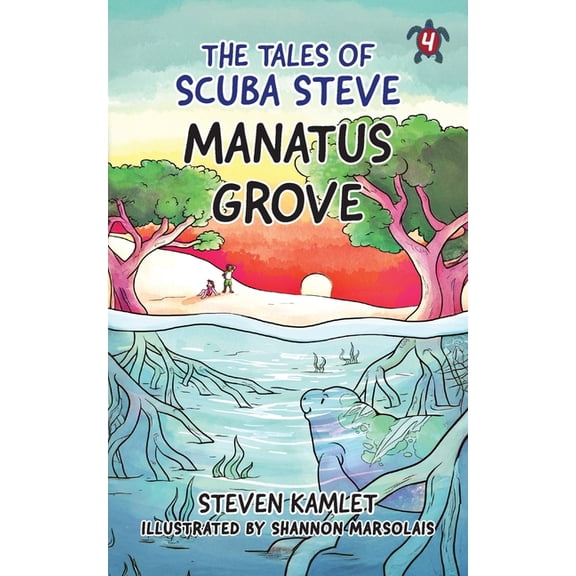 The Tales of Scuba Steve: Manatus Grove: Manatus Grove, (Paperback)