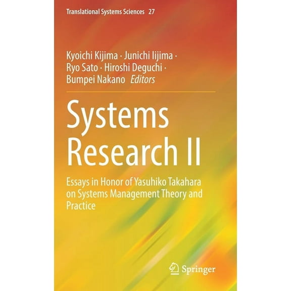 Translational Systems Sciences Systems Research II: Essays in Honor of Yasuhiko Takahara on Systems Management Theory and Practice, Book 27, (Hardcover)