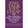 thumbnail image 1 of Pre-Owned When Talk Is Not Cheap: Or How to Find the Right Therapist When You Don't Know Where to Begin (Hardcover) 0446513091 9780446513098, 1 of 1