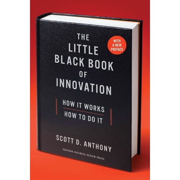 The Little Black Book of Innovation: How It Works, How to Do It, (Paperback)