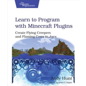 Pre-Owned Learn to Program with Minecraft Plugins: Create Flying Creepers and Flaming Cows in Java (The Pragmatic Programmers)