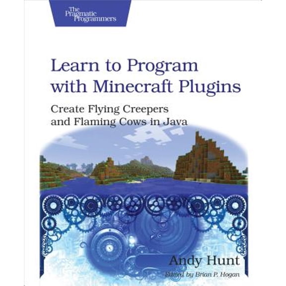 Pre-Owned Learn to Program with Minecraft Plugins: Create Flying Creepers and Flaming Cows in Java (Paperback) by Andy Hunt