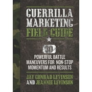Guerrilla Marketing: Guerrilla Marketing Field Guide: 30 Powerful Battle Maneuvers for Non-Stop Momentum and Results (Paperback)