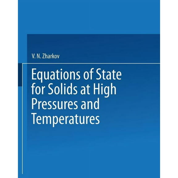 Equations of State for Solids at High Pressures and Temperatures, (Paperback)