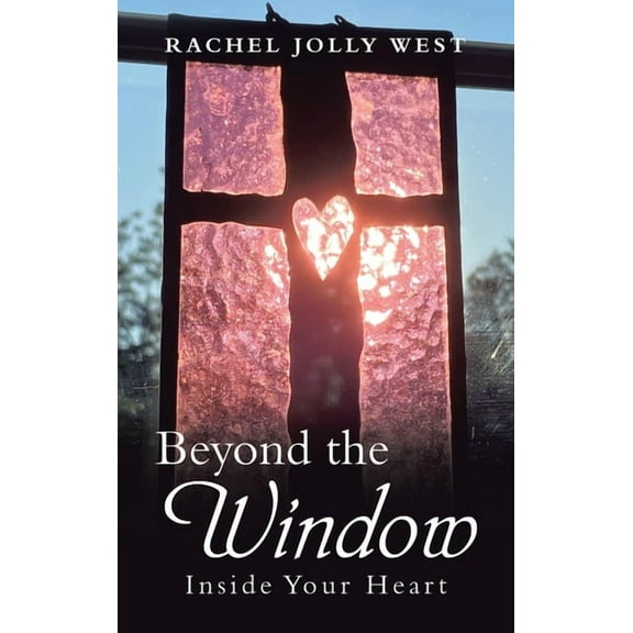 Beyond the Window: Inside Your Heart (Hardcover)