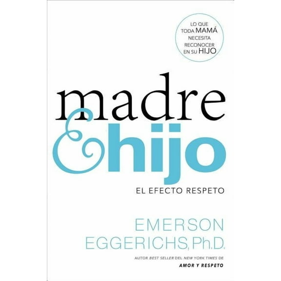 Madre E Hijo: El Efecto Respeto, (Paperback)