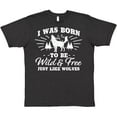 thumbnail image 3 of Inktastic I was Born to be Wild and Free with Wolf and Mountains T-Shirt, 3 of 5