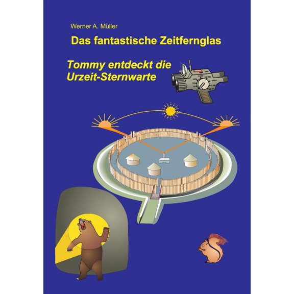 Das fantastische Zeitfernglas: Tommy entdeckt die Urzeit-Sternwarte 3. Aufl., (Paperback)