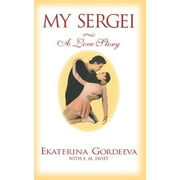 My Sergei: A Love Story [Hardcover - Used]