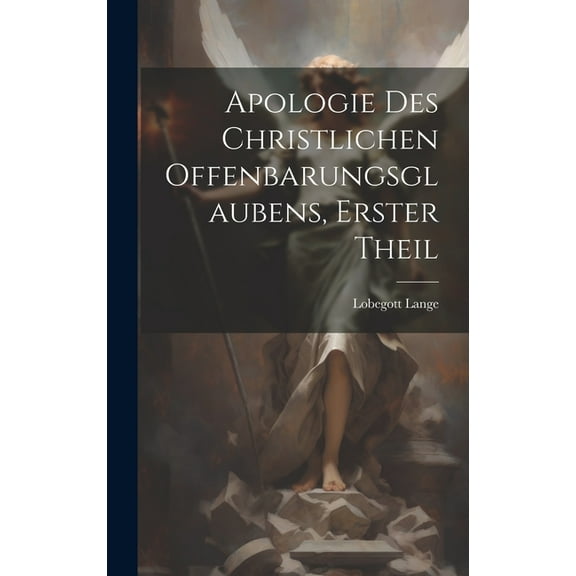 Apologie des christlichen Offenbarungsglaubens, Erster Theil (Hardcover)