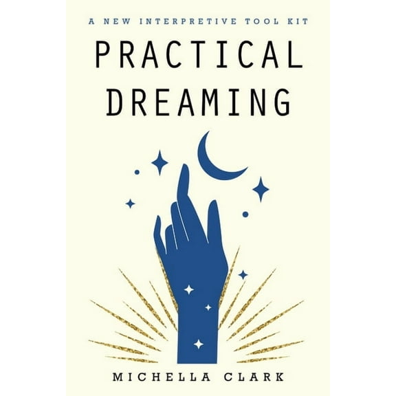 Practical Dreaming: A New Interpretive Tool Kit, (Paperback)